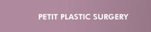 PETIT PLASTIC SURGERY